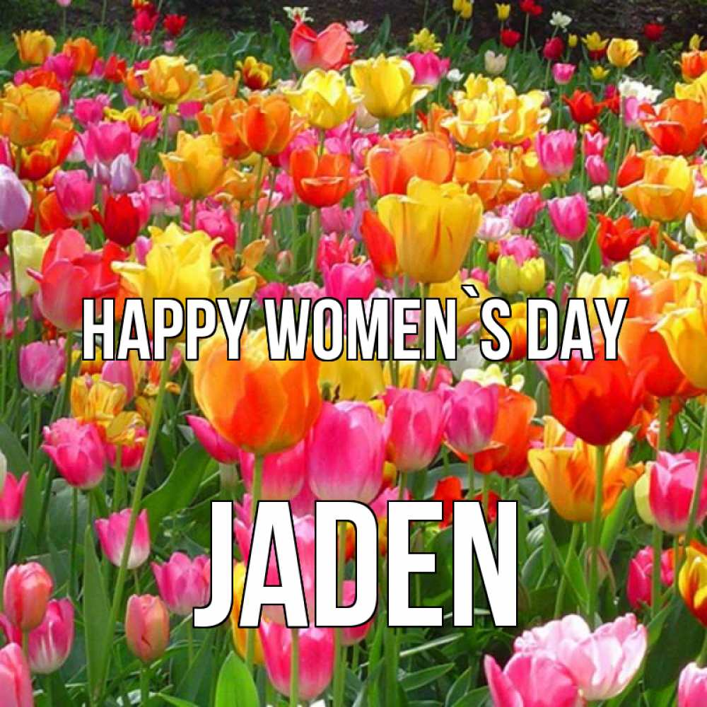 Greetings card с именем, Jaden happy women`s day на международный женский день Greetings with text for free download 